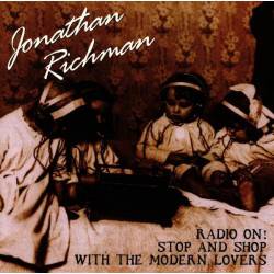 Jonathan Richman : Radio On: Stop and Shop with the Modern Lovers